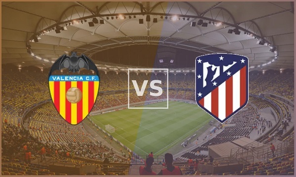 Valencia vs Atletico Madrid live