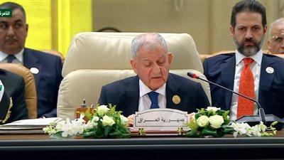 القمة العربية.. رئيس العراق : ندعم خطة إعمار غزة ونرفض تهجير الفلسطينيين