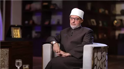 مفتي الجمهورية: الأزهر الشريف منارة الإسلام المعتدل وحصن الهوية الإسلامية