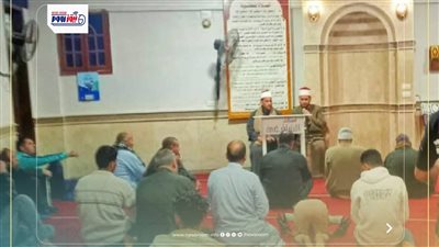 الفيوم تواصل فعاليات المجالس العلمية في السيرة النبوية لتعزيز الوعي الديني