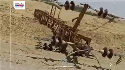 سقوط أعمدة ضغط عالٍ بطريق فانوس الصحراوي في الفيوم.. تحرك عاجل لإعادة التيار 