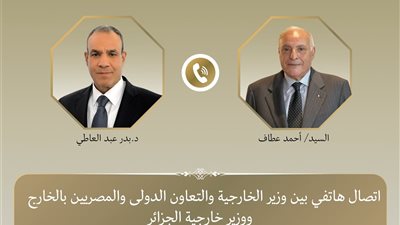 وزير الخارجية يبحث مع نظيره الجزائري العلاقات الثنائية والقضايا الإقليمية