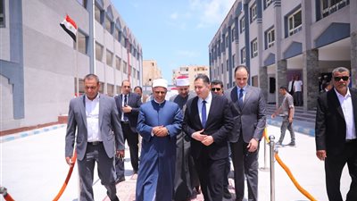 افتتاح صرح تعليمي أزهري جديد ضمن احتفالات العيد القومي بمحافظة دمياط