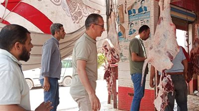 رئيس كفر الدوار حملات على محلات الجزارةاستعدادًا لعيد الأضحى المبارك