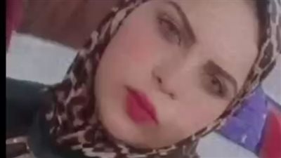 خرجت إلى الكوافير ورجعت جثة.. أسرة ضحية الطلق الناري بالمنوفية تروي التفاصيل 