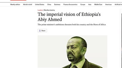 الإيكونوميست: طموحات آبي أحمد تمثل تهديدا لإثيوبيا ومنطقة القرن الأفريقي 