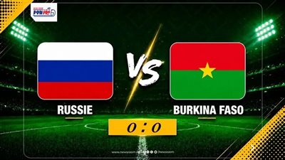 نتيجة وملخص وأهداف مباراة روسيا وبوركينا فاسو اليوم في وديات المنتخبات 2026
